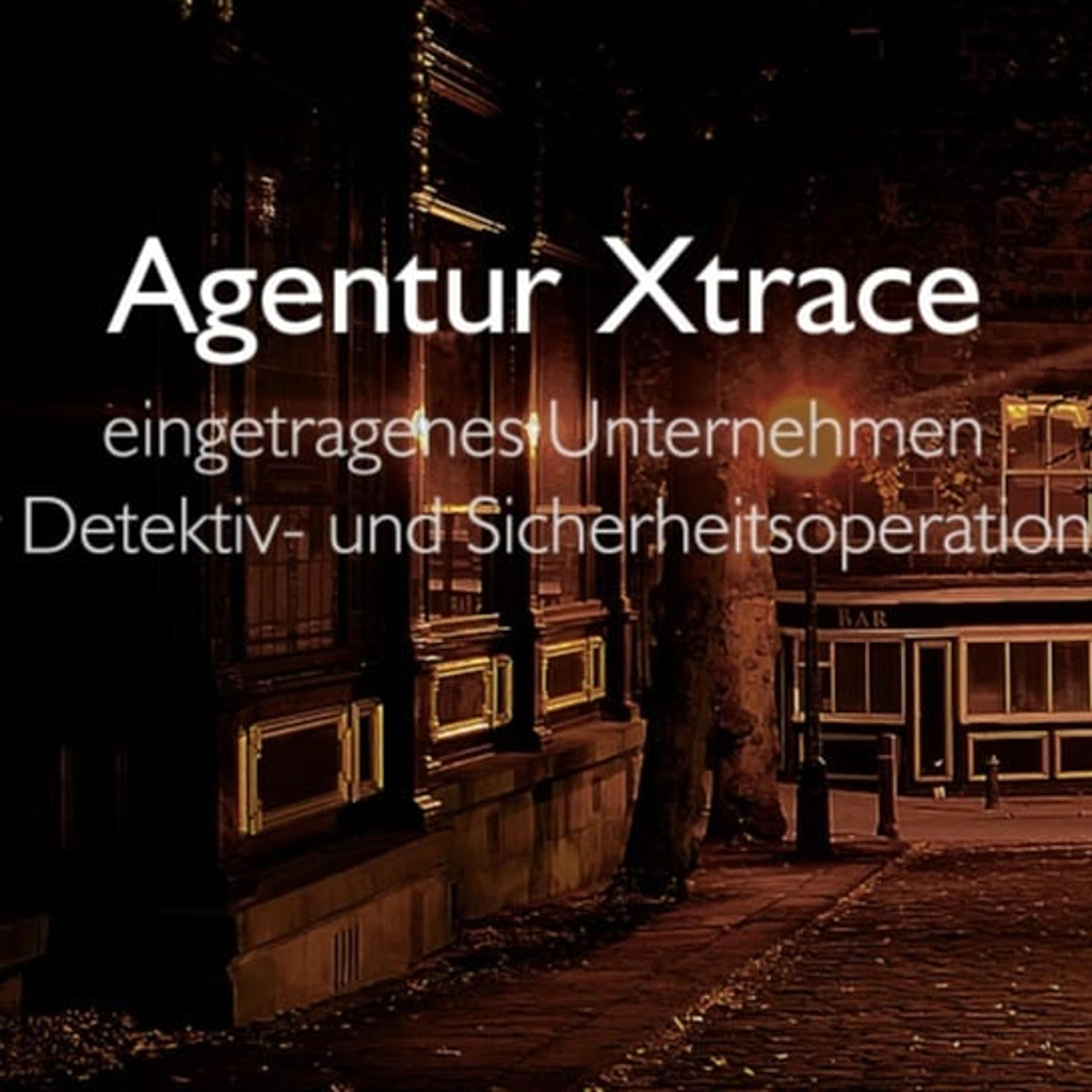 Agentur Xtrace eingetragenes Unternehmen für Detektiv- und Sicherheitsoperationen