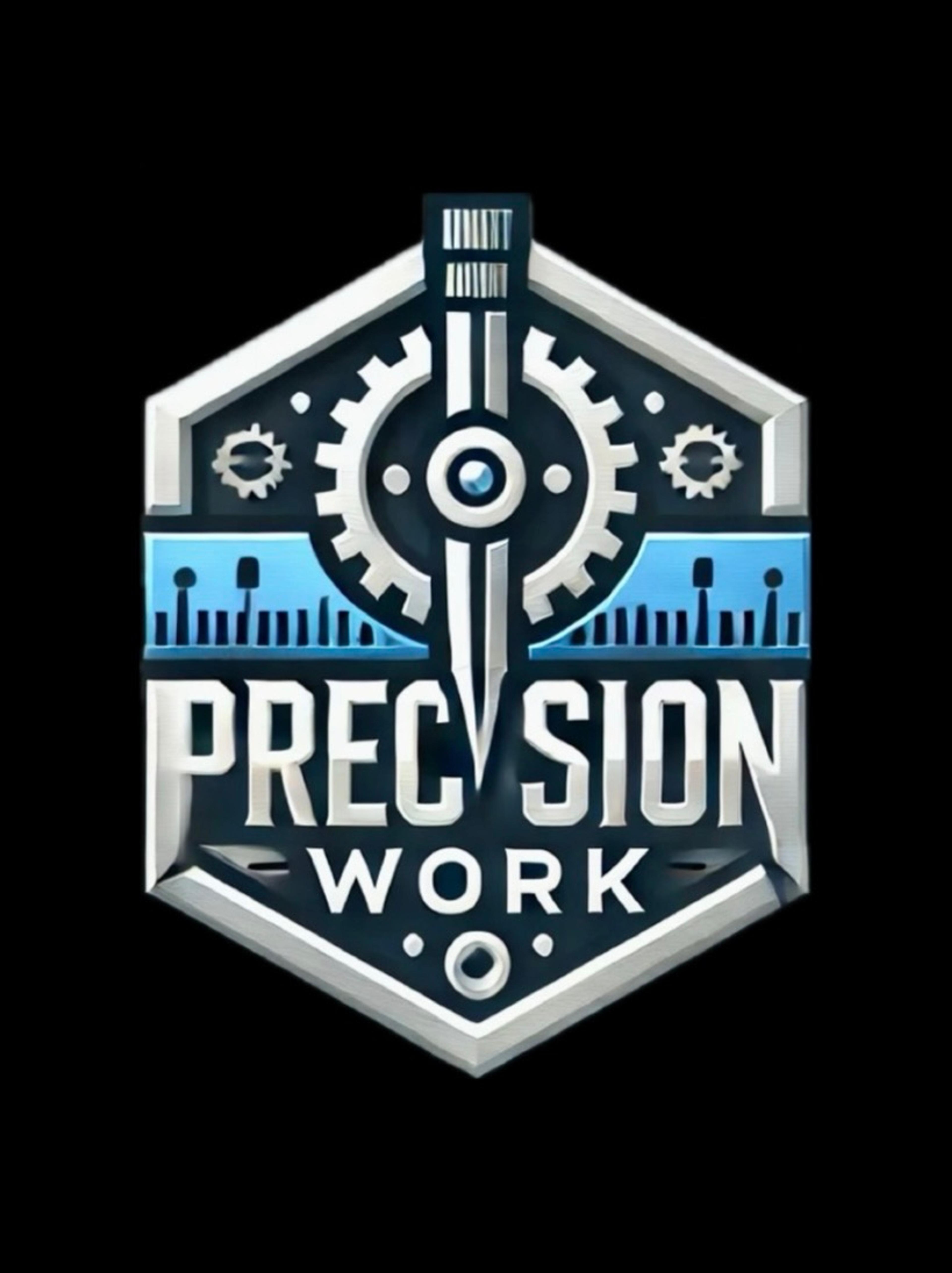 PRECISION WORK