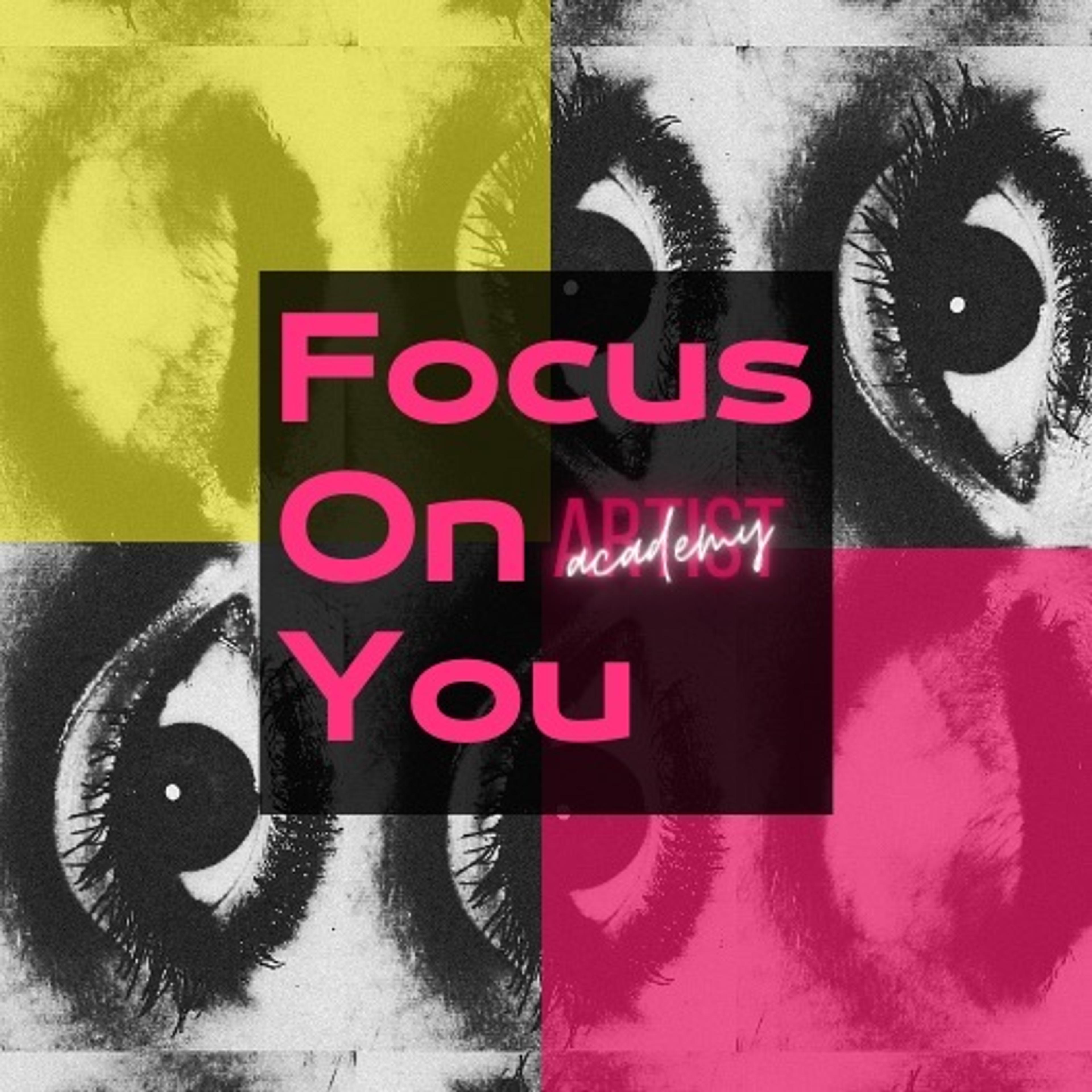 Focus On You Artist Academy